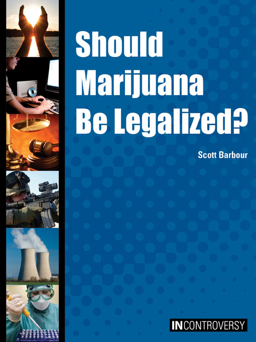 Title details for Should Marijuana Be Legalized? by Scott Barbour - Available